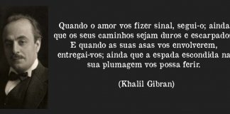 Kahlil Gibran – Na coragem de resistir às incertezas do amor